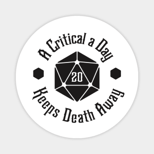 A Critical a Day Keeps Death Away Dark Critical D20 Magnet